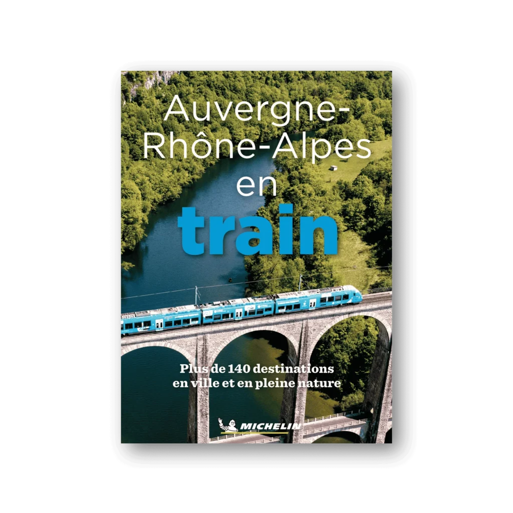 Guide Michelin : Auvergne-Rhône-Alpes en train